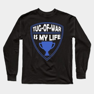 Tug of War is my Life Gift Long Sleeve T-Shirt